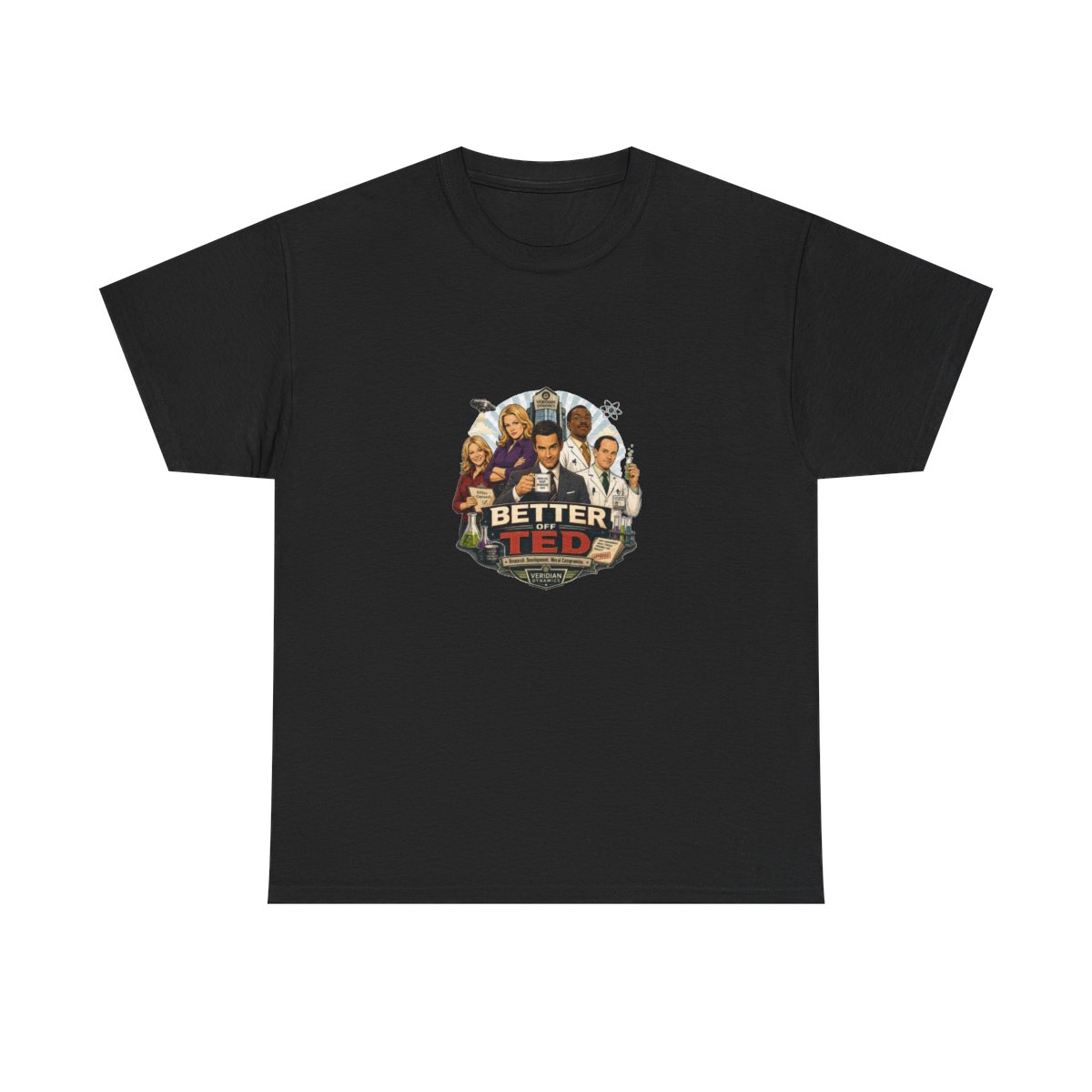 Better Off Ted T-Shirt