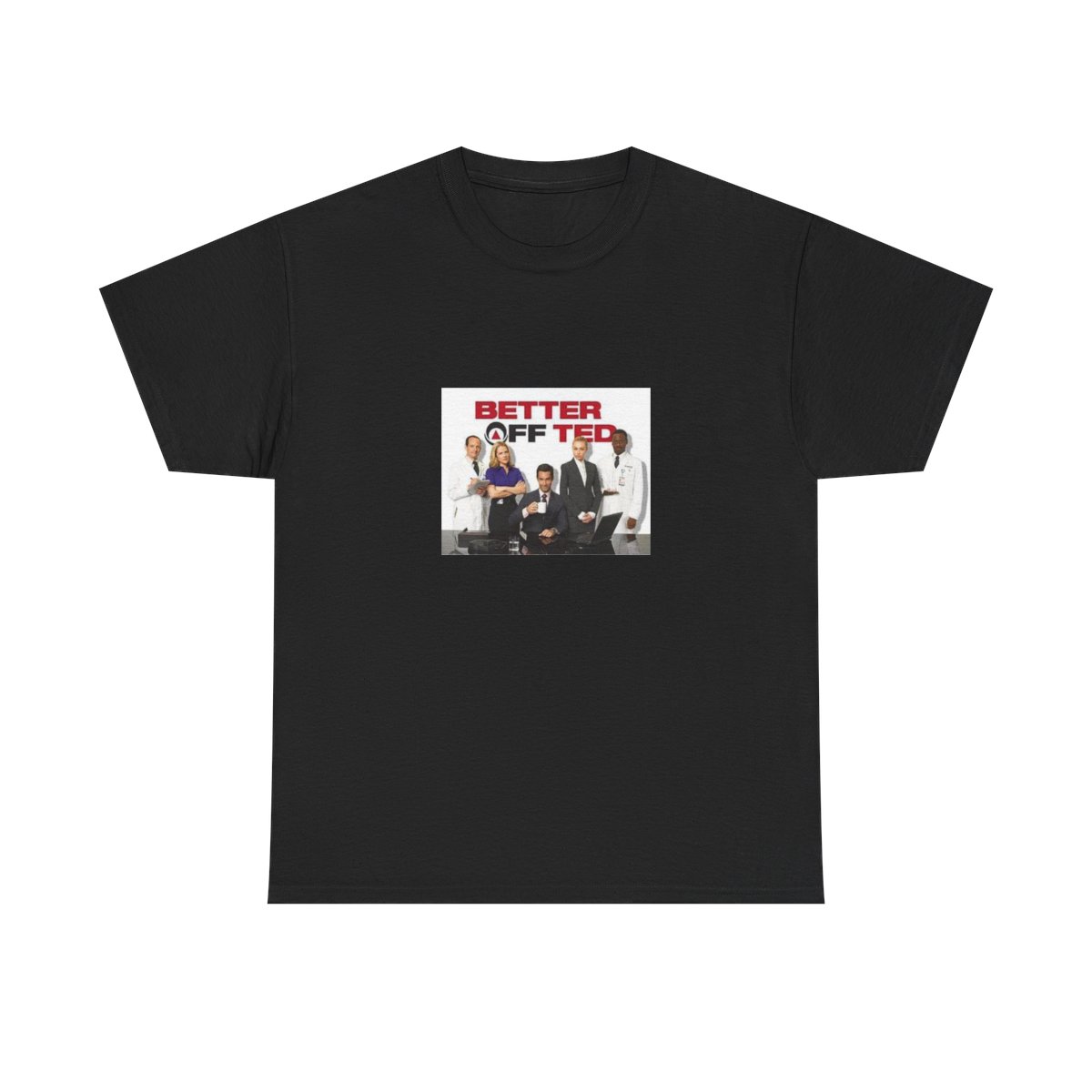 Better Off Ted T-Shirt