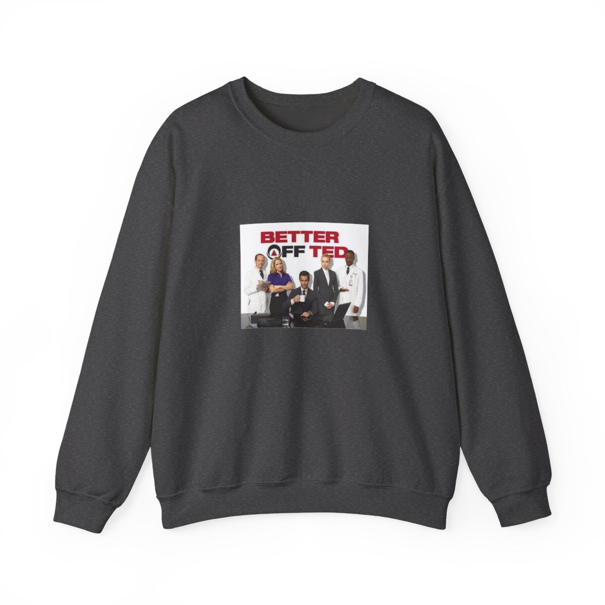 Better Off Ted Crewneck Sweatshirt - Official Sweatshirts merchandise