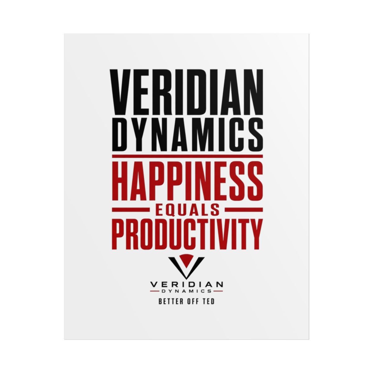 Better Off Ted "Veridian Dynamics: Happiness Equals Productivity" Poster - alternate angle 1, merchandise