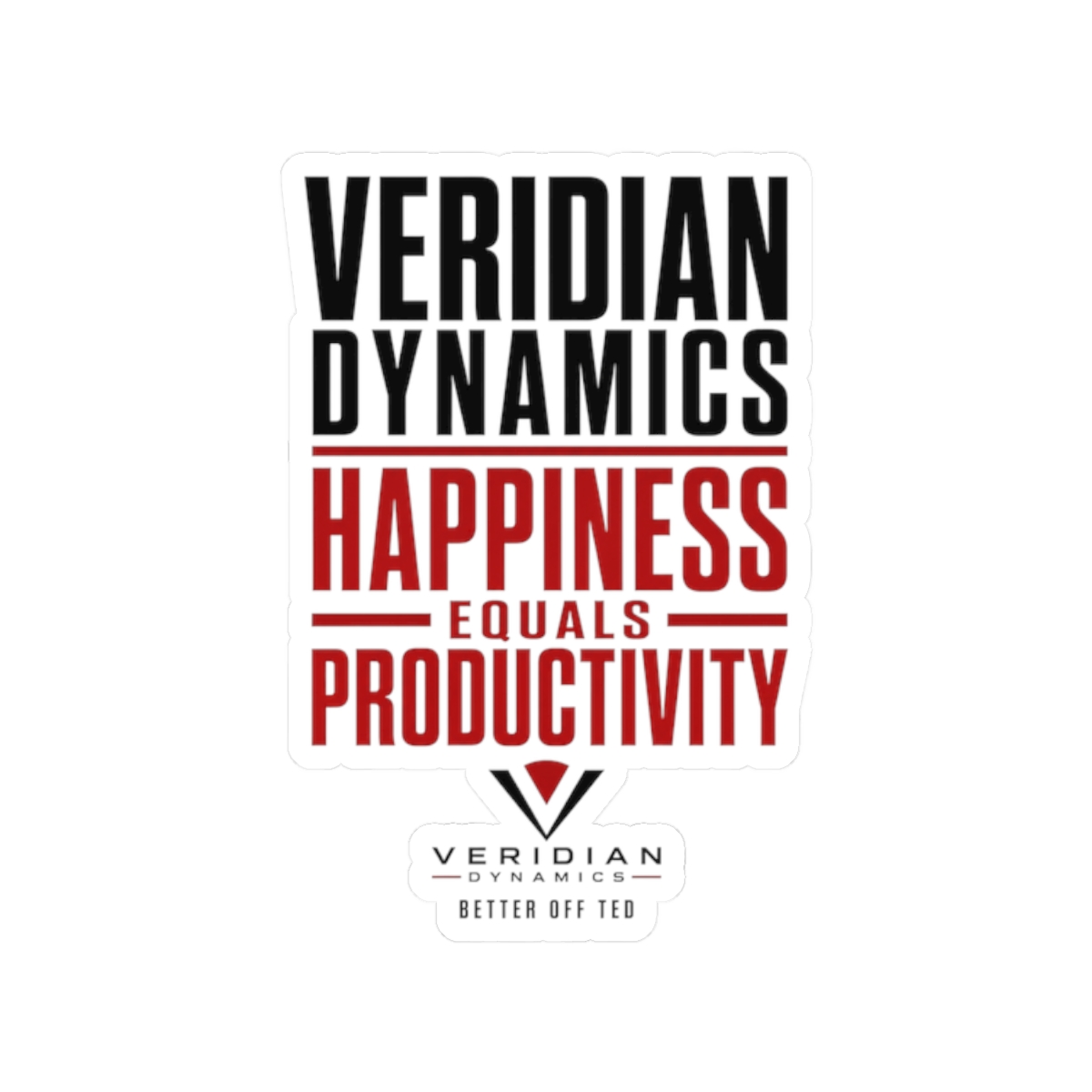 Better Off Ted "Veridian Dynamics: Happiness Equals Productivity" Sticker - alternate angle 1, merchandise