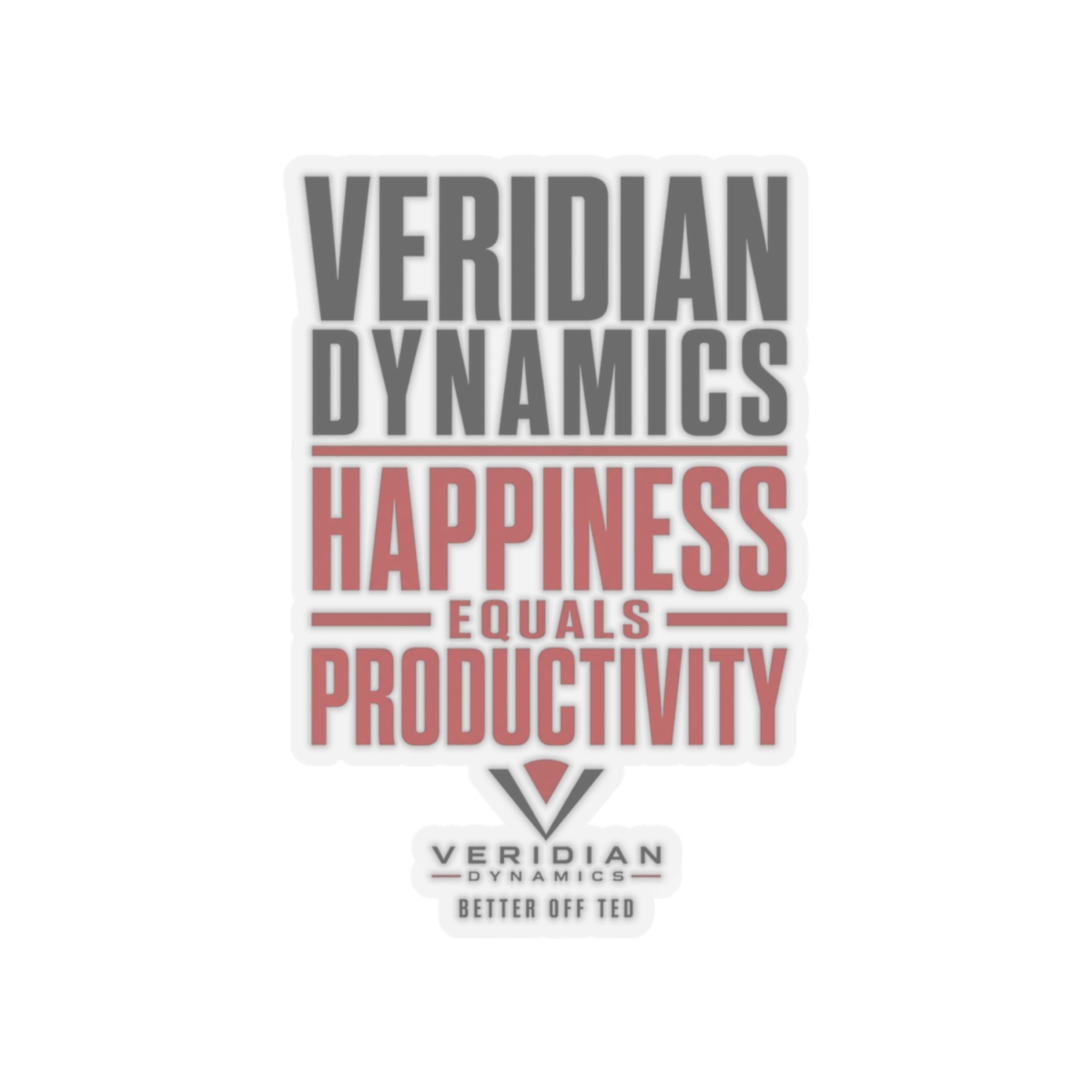Better Off Ted "Veridian Dynamics: Happiness Equals Productivity" Sticker - alternate angle 4, merchandise