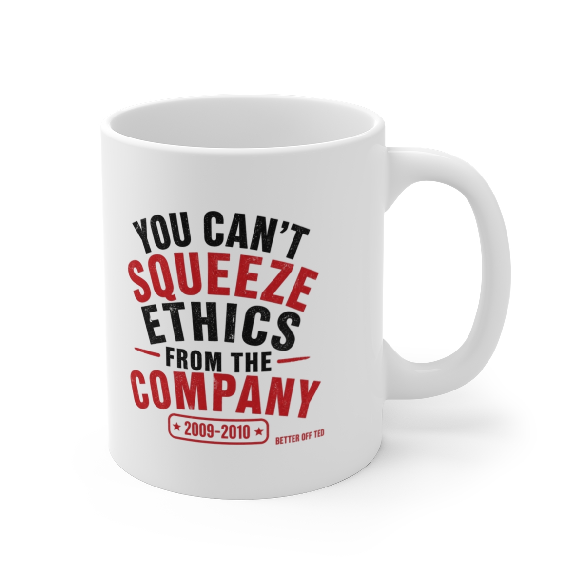 Better Off Ted "You Can" White Mug