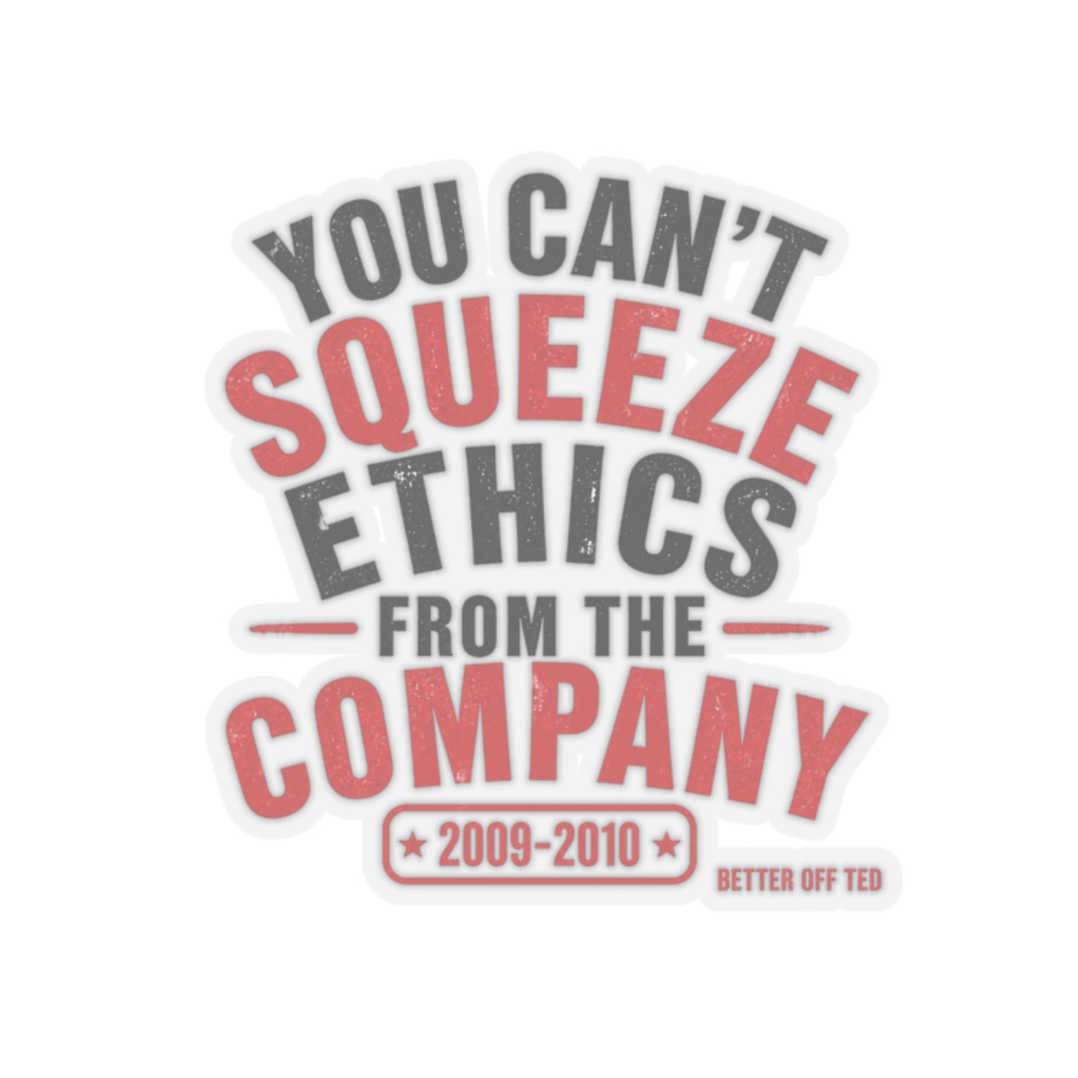 Better Off Ted "You Can" Sticker