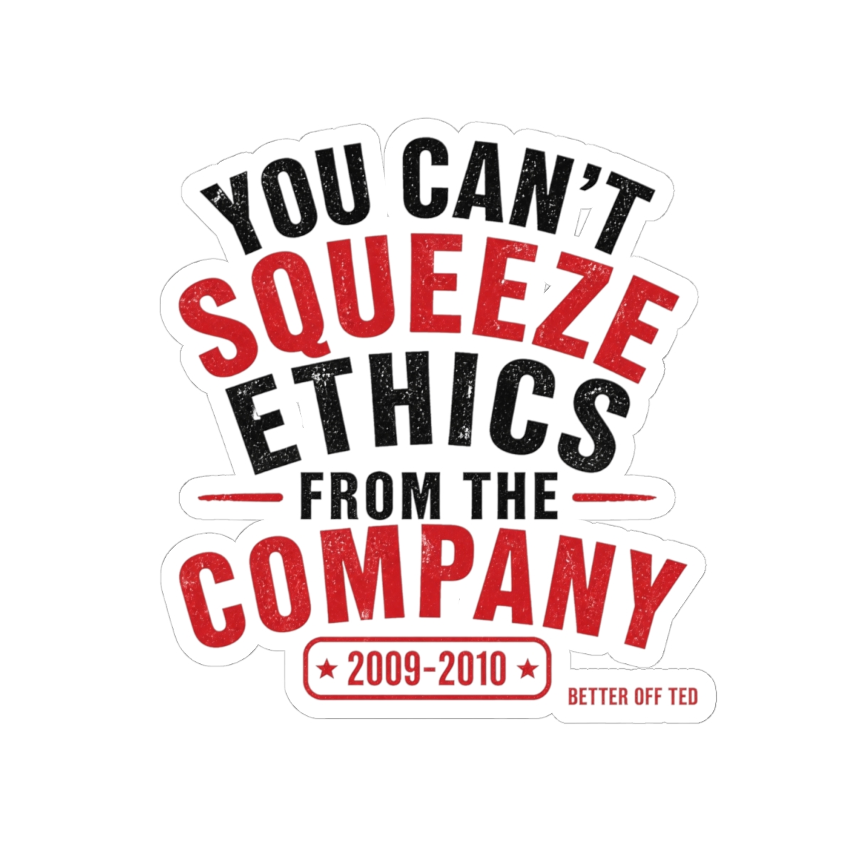 Better Off Ted "You Can" Sticker - alternate angle 2, merchandise