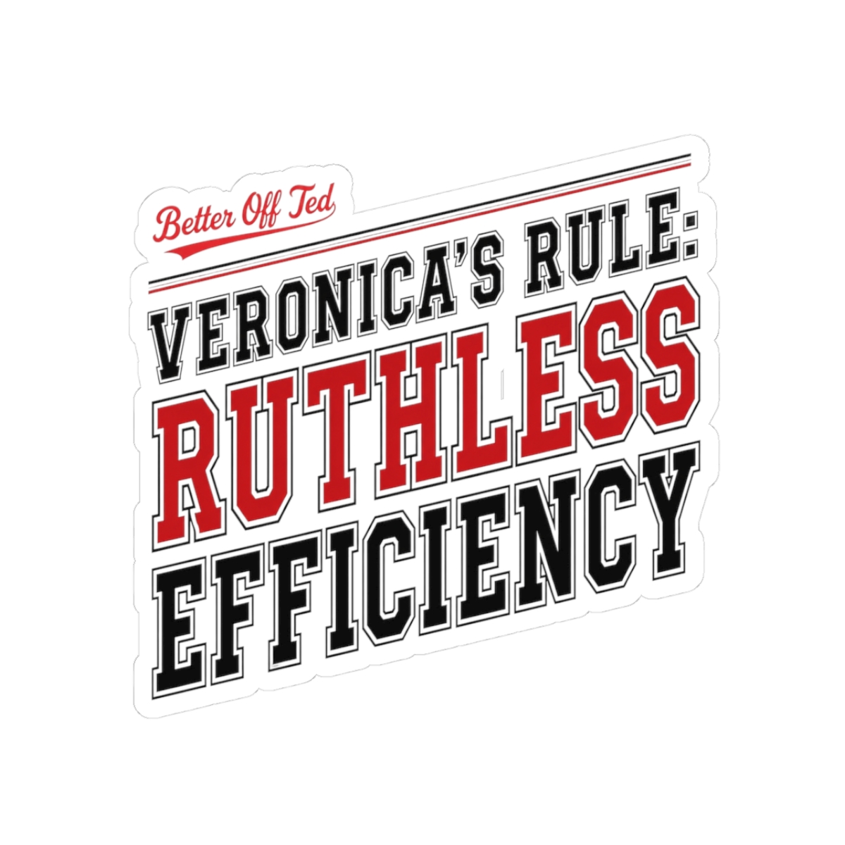 Better Off Ted "Veronica" Sticker - alternate angle 1, merchandise