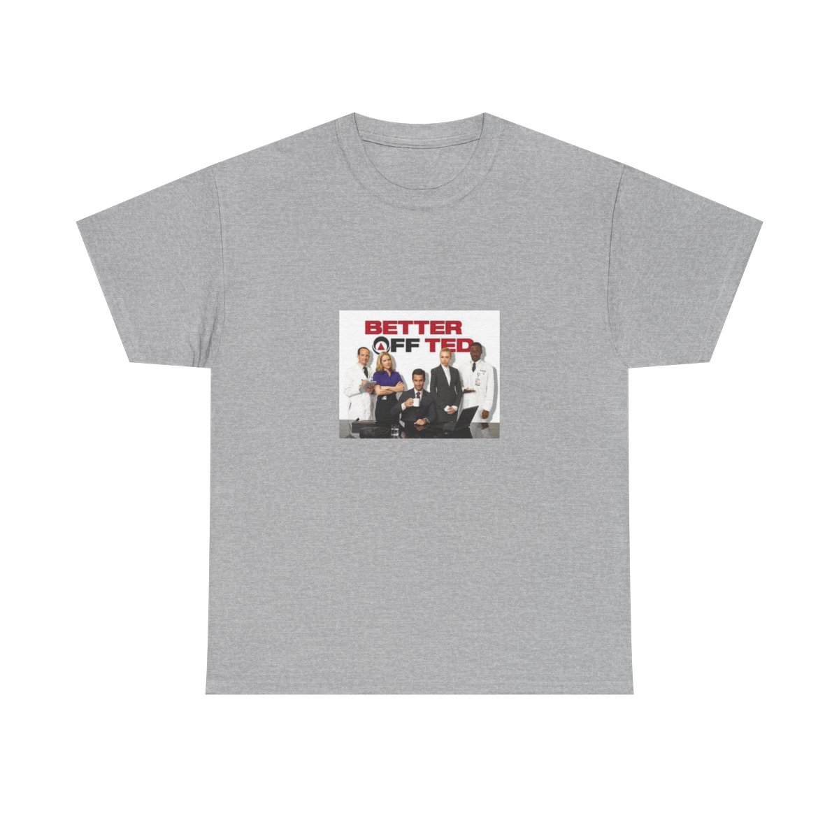 Better Off Ted Heavy Cotton Tee #2 - Official t-shirts merchandise